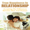 True Happiness in Relationship: Accepting the Differences between Man and Woman (Unabridged)