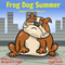 Frog Dog Summer: Animals of the Valley, Book 1 (Unabridged) audio book by Margaret Eleanor Leigh