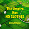 The Umpire Has No Clothes (Unabridged) audio book by Walter Witty