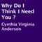 Why Do I Think I Need You ? (Unabridged)