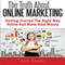 The Truth About Online Marketing: Getting Started the Right Way Online and Make Real Money (Unabridged) audio book by Ken Riggs