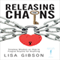 Releasing the Chains (Unabridged) audio book by Lisa Gibson