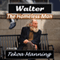Walter: The Homeless Man (Unabridged) audio book by Tekoa Manning