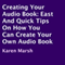 Creating Your Audio Book: East and Quick Tips on How You Can Create Your Own Audio Book (Unabridged) audio book by Karen Marsh