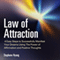 Law of Attraction: 4 Easy Steps to Successfully Manifest Your Dreams Using the Power of Affirmation and Positive Thoughts, The Secret to Money, Love, Weight Loss and More (Unabridged) audio book by Stephens Hyang