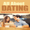 All about Dating: Making Your Dream Date More Enjoyable and Fun (Unabridged) audio book by Rebecca Matthews