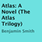 Atlas: The Atlas Trilogy, Book 1 (Unabridged) audio book by Benjamin Smith