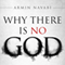 Why There Is No God: Simple Responses to 20 Common Arguments for the Existence of God (Unabridged)