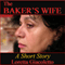 The Baker's Wife: A Short Story (Unabridged) audio book by Loretta Giacoletto