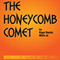 The Honeycomb Comet: And Other Tales of the Hx (Unabridged) audio book by Roger Bourke White Jr.