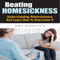 Beating Homesickness: Understanding Homesickness And Learn How To Overcome It (Unabridged) audio book by Amy Harfield