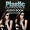 Plastic Confidence: Good Bye Trilogy, Book 1 (Unabridged) audio book by Alisa Mullen