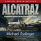 Alcatraz: A Definitive History of the Penitentiary Years (Unabridged) audio book by Michael Esslinger