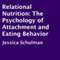Relational Nutrition: The Psychology of Attachment and Eating Behavior (Unabridged)