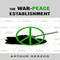 The War-Peace Establishment (Unabridged)