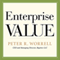 Enterprise Value: How the Best Owner-Managers Build Their Fortune, Capture Their Company's Gains, and Create Their Legacy (Unabridged)