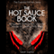 The Hot Sauce Book: Recipes for Making Your Own Hot Sauces and Cooking with Them (Unabridged) audio book by Sarah Sophia