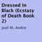 Dressed in Black: Ecstasy of Death Book 2 (Unabridged) audio book by Joel M. Andre