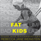 Fat Kids: Truth and Consequences (Fat Books) (Unabridged) audio book by Rebecca Jane Weinstein