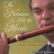 The Notation is Not the Music: Reflections on Early Music Practice and Performance, Publications of the Early Music Institute (Unabridged) audio book by Barthold Kuijken