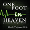 One Foot in Heaven, Journey of a Hospice Nurse (Unabridged)