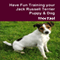 Have Fun Training Your Jack Russell Terrier Puppy & Dog (Unabridged) audio book by Vince Stead