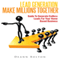 Lead Generation - Make Millions Together: Guide to Generate Endless Leads for Your Home Based Business (Unabridged) audio book by Deann Bolton