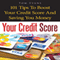 Your Credit Score: 101 Tips to Boost Your Credit Score and Save You Money (Unabridged)
