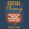 Social Fluency: Genuine Social Habits to Work a Room, Own a Conversation, and be Instantly Likeable (Unabridged) audio book by Patrick King