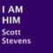 I Am Him (Unabridged) audio book by Scott Stevens