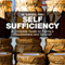 Self Sufficiency: A Complete Guide for Family's Preparedness and Survival! (The Blokehead Success Series) (Unabridged) audio book by The Blokehead