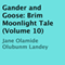 Gander and Goose: Brim Moonlight Tale (Volume 10) (Unabridged)