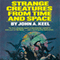 Strange Creatures From Time and Space (Unabridged) audio book by John A. Keel