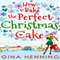 How to Bake the Perfect Christmas Cake: Home for the Holidays, Book 2 (Unabridged)
