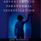 Adventures in Paranormal Investigation (Unabridged)