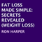 Fat Loss Made Simple: Secrets Revealed (Unabridged) audio book by Ron Harper