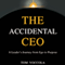 The Accidental CEO - A Leader's Journey from Ego to Purpose (Unabridged)