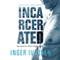 Incarcerated: Letters from Inmate 92510 (Unabridged) audio book by Inger Iversen