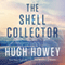 The Shell Collector (Unabridged) audio book by Hugh Howey