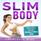 Slim Body: Impressive Results Walking 5 Miles Daily (Unabridged)
