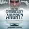 Are You Chronically Angry?: Turn Your Life Around By Killing Anger And Achieving Calmness Everyday (Unabridged) audio book by Jennifer Carter