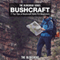 Bushcraft: 7 Top Tips Of Bushcraft Skills For Beginners (The Blokehead Success Series) (Unabridged) audio book by The Blokehead