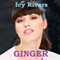 Ginger (Unabridged) audio book by Icy Rivers