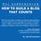 How to Build a Blog that Counts: The Most Comprehensive Guide to Building a Blog or E-commerce Site (Unabridged)