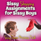 Sissy Shopping Assignments for Sissy Boys: Sissy Boy Feminization Training (Unabridged) audio book by Mistress Dede