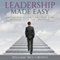 Leadership Made Easy: Empowering Yourself and Your Team - Essential Guide for Leadership (Unabridged) audio book by William 