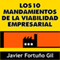 Los 10 Mandamientos de la Viabilidad Empresarial [The 10 Commandments of Business Viability] (Unabridged) audio book by Javier Fortuo Gil