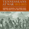 Tennesseans at War, 1812 - 1815: Andrew Jackson, the Creek War, and the Battle of New Orleans (Unabridged) audio book by Dr. Tom Kanon, PhD