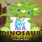 My Day as a Dinosaur (Unabridged)