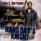 Hard Day's Knight: Black Knight Chronicles, Book 1 (Unabridged) audio book by John G. Hartness